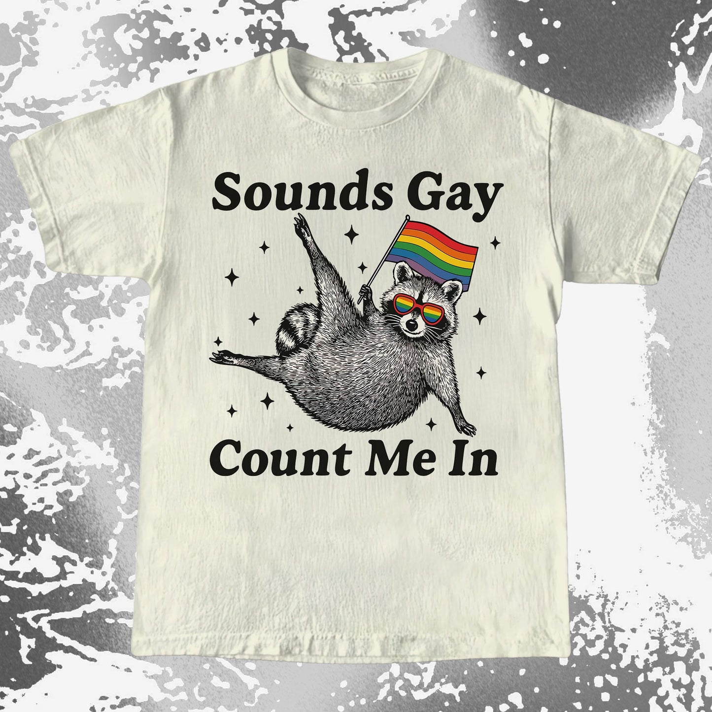 Raccoon Sounds Gay Count Me In