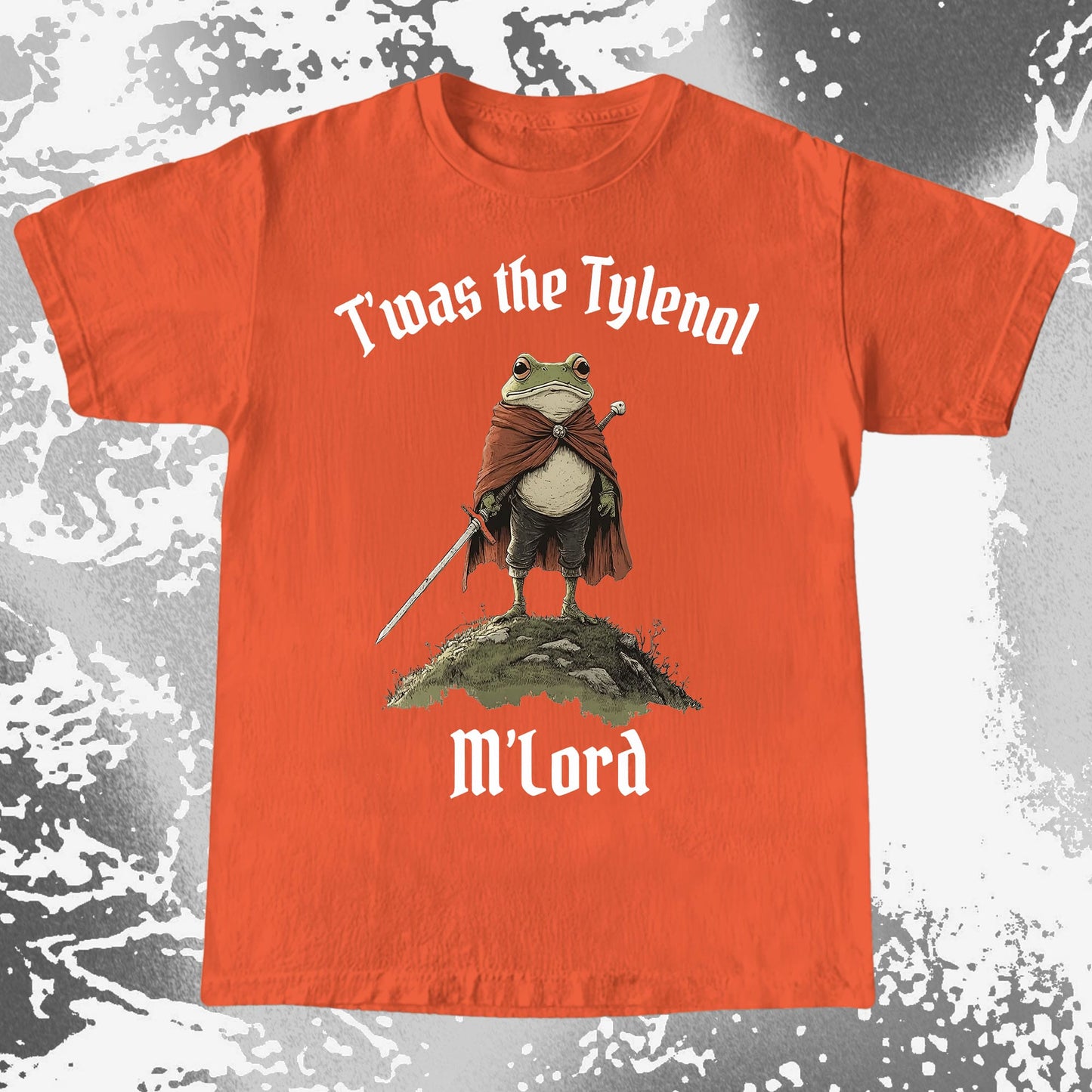 Twas the Tylenol M’Lord Frog Knight Shirt