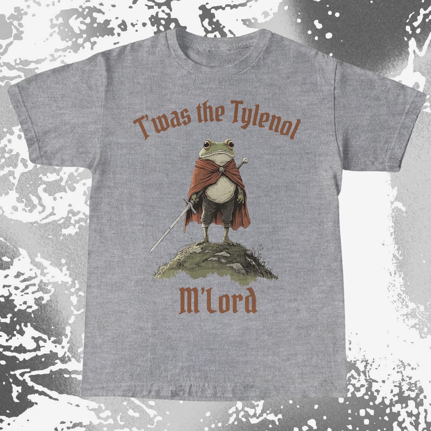Twas the Tylenol M’Lord Frog Knight Shirt