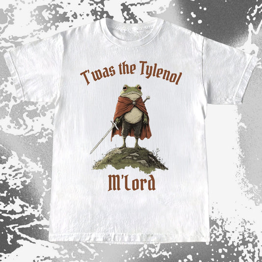 Medieval frog knight holding a sword with the quote Twas the Tylenol m’lord in fantasy style