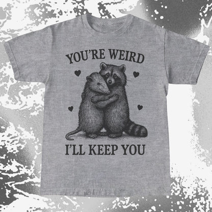 Raccoon Opossum You’re Weird I’ll Keep You